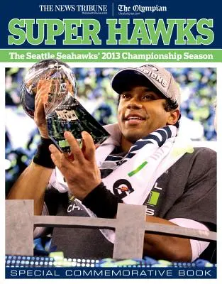 Super Hawks: La stagione del campionato 2013 dei Seattle Seahawks - Super Hawks: The Seattle Seahawks' 2013 Championship Season