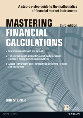 Mastering Financial Calculations - Una guida passo passo alla matematica degli strumenti del mercato finanziario - Mastering Financial Calculations - A step-by-step guide to the mathematics of financial market instruments