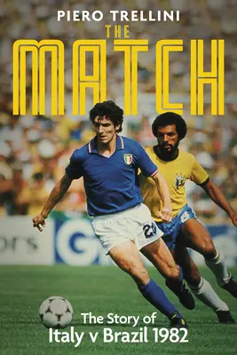 La partita: La storia di Italia-Brasile - The Game: The Story of Italy V Brazil