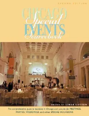 Chicago Special Events Sourcebook: La guida completa ai luoghi di Chicago e dei suoi sobborghi per riunioni, feste, matrimoni e altre occasioni speciali. - Chicago Special Events Sourcebook: The Comprehensive Guide to Locations in Chicago and Suburbs for Meetings, Parties, Weddings, and Other Special Occa