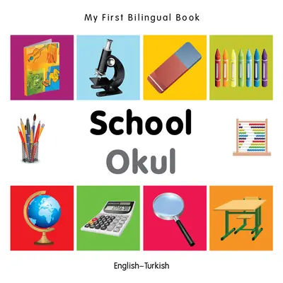 Il mio primo libro bilingue - Scuola (inglese-turco) - My First Bilingual Book-School (English-Turkish)