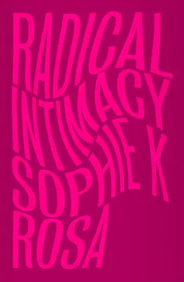 Intimità radicale - Radical Intimacy