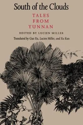 A sud delle nuvole: Racconti dallo Yunnan - South of the Clouds: Tales from Yunnan