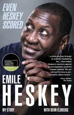 Anche Heskey ha segnato: Emile Heskey, la mia storia - Even Heskey Scored: Emile Heskey, My Story