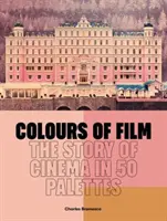 I colori del cinema - La storia del cinema in 50 tavolozze - Colours of Film - The Story of Cinema in 50 Palettes