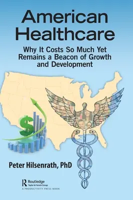 L'assistenza sanitaria americana: Perché costa così tanto eppure rimane un faro di crescita e sviluppo - American Healthcare: Why It Costs So Much Yet Remains a Beacon of Growth and Development
