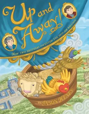 Su e via: come due fratelli inventarono la mongolfiera - Up and Away!: How Two Brothers Invented the Hot-Air Balloon