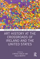 Storia dell'arte all'incrocio tra Irlanda e Stati Uniti - Art History at the Crossroads of Ireland and the United States