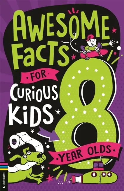 Fatti fantastici per bambini curiosi: bambini di 8 anni - Awesome Facts for Curious Kids: 8 Year Olds