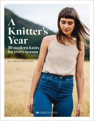 L'anno della magliaia: 30 maglie moderne per ogni stagione - A Knitter's Year: 30 Modern Knits for Every Season
