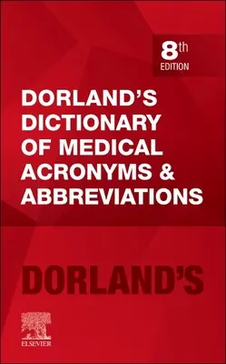 Dizionario Dorland degli acronimi e delle abbreviazioni mediche - Dorland's Dictionary of Medical Acronyms and Abbreviations