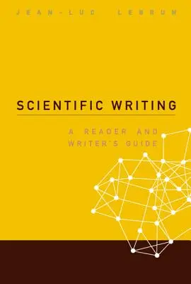 Scrittura scientifica: Guida per lettori e scrittori - Scientific Writing: A Reader and Writer's Guide