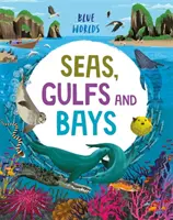 Mondi blu: mari, golfi e baie - Blue Worlds: Seas, Gulfs and Bays