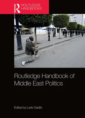 Manuale di politica mediorientale - Routledge Handbook of Middle East Politics