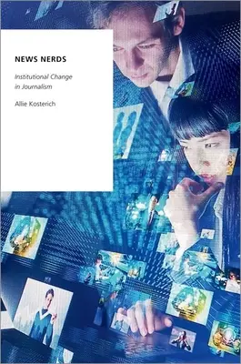 News Nerds - Il cambiamento istituzionale nel giornalismo - News Nerds - Institutional Change in Journalism