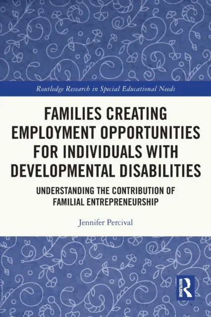 Famiglie che creano opportunità di lavoro per persone con disabilità dello sviluppo: Capire il contributo dell'imprenditorialità familiare - Families Creating Employment Opportunities for Individuals with Developmental Disabilities: Understanding the Contribution of Familial Entrepreneurshi
