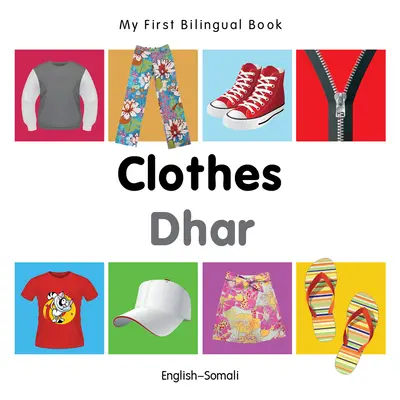 Il mio primo libro bilingue - Vestiti (inglese-somalo) - My First Bilingual Book-Clothes (English-Somali)