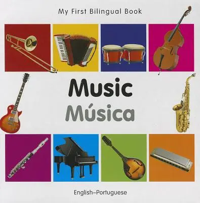 Il mio primo libro bilingue - Musica (inglese-portoghese) - My First Bilingual Book-Music (English-Portuguese)