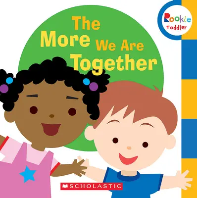 Più siamo insieme (Rookie Toddler) - The More We Are Together (Rookie Toddler)