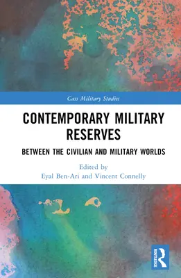 Riserve militari contemporanee: Tra mondo civile e militare - Contemporary Military Reserves: Between the Civilian and Military Worlds
