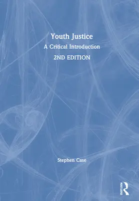 Giustizia giovanile: Un'introduzione critica - Youth Justice: A Critical Introduction