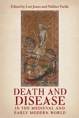 Morte e malattia nel mondo medievale e moderno: Prospettive da tutto il Mediterraneo e oltre - Death and Disease in the Medieval and Early Modern World: Perspectives from Across the Mediterranean and Beyond