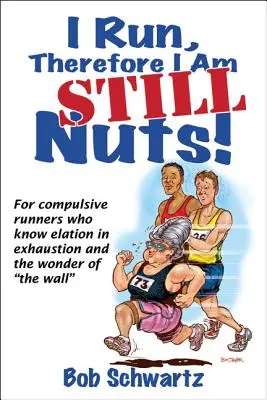 Corro, quindi sono ancora matto! - I Run, Therefore I Am Still Nuts!
