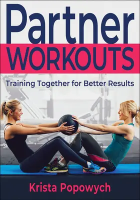 Allenamenti in coppia: Allenarsi insieme per ottenere risultati migliori - Partner Workouts: Training Together for Better Results