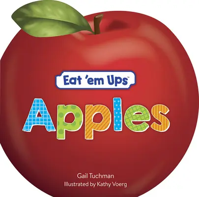 Eat 'em Ups(tm) Apples: Una storia in rima carina e colorata per bambini in età prescolare - Eat 'em Ups(tm) Apples: A Cute & Colorful Rhyming Story for Preschoolers