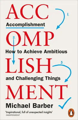 Realizzazione: Come realizzare cose ambiziose e impegnative - Accomplishment: How to Achieve Ambitious and Challenging Things