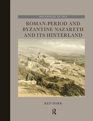 Nazareth e il suo hinterland di epoca romana e bizantina - Roman-Period and Byzantine Nazareth and Its Hinterland