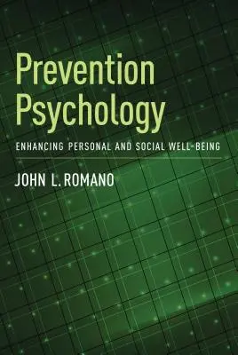 Psicologia della prevenzione: Migliorare il benessere personale e sociale - Prevention Psychology: Enhancing Personal and Social Well-Being