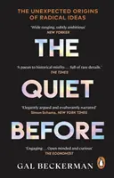 Quiet Before - Sulle origini inaspettate delle idee radicali - Quiet Before - On the unexpected origins of radical ideas