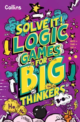 Giochi di logica per grandi pensatori - Più di 120 divertenti rompicapo per bambini dagli 8 anni in su - Logic Games for Big Thinkers - More Than 120 Fun Puzzles for Kids Aged 8 and Above