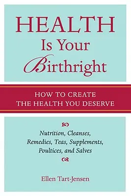 La salute è il vostro diritto di nascita: come creare la salute che meritate - Health Is Your Birthright: How to Create the Health You Deserve