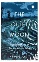 Luna tranquilla - Percorsi verso un antico modo di essere - Quiet Moon - Pathways to an Ancient Way of Being