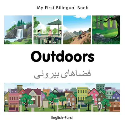 Il mio primo libro bilingue - Outdoor (inglese-farsi) - My First Bilingual Book-Outdoors (English-Farsi)