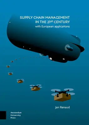 La gestione della catena di fornitura nel 21° secolo: Con applicazioni europee - Supply Chain Management in the 21st Century: With European Applications