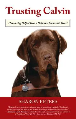 Fidarsi di Calvin: come un cane ha aiutato a guarire il cuore di un sopravvissuto all'Olocausto - Trusting Calvin: How a Dog Helped Heal a Holocaust Survivor's Heart
