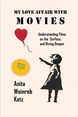 La mia storia d'amore con i film: capire i film in superficie e andare in profondità - My Love Affair with Movies: Understanding Films on the Surface, and Diving Deeper