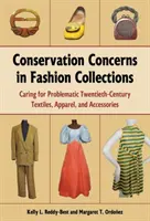Conservazione delle collezioni di moda: La cura dei tessuti, degli abiti e degli accessori problematici del XX secolo - Conservation Concerns in Fashion Collections: Caring for Problematic Twentieth-Century Textiles, Apparel, and Accessories
