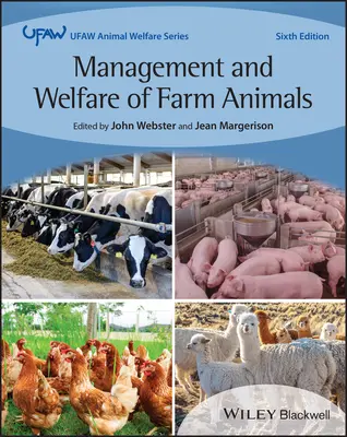 Gestione e benessere degli animali da reddito: Il Manuale UFAW per gli animali da reddito, sesta edizione - Management and Welfare of Farm Animals: The UFAW F arm Handbook Sixth Edition