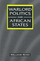 Politica dei signori della guerra e Stati africani - Warlord Politics and African States