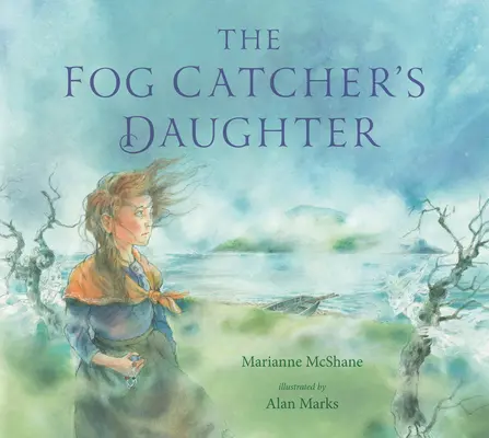 La figlia dell'acchiappanebbia - The Fog Catcher's Daughter