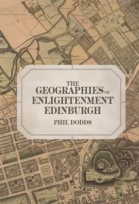 Le geografie dell'Illuminismo di Edimburgo - The Geographies of Enlightenment Edinburgh