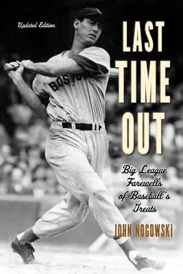 L'ultima uscita: Gli addii in serie A dei grandi del baseball - Last Time Out: Big-League Farewells of Baseball's Greats