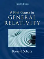 Primo corso di relatività generale (Schutz Bernard (Università di Cardiff)) - First Course in General Relativity (Schutz Bernard (Cardiff University))