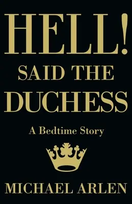 L'inferno! Disse la duchessa - Hell! Said the Duchess