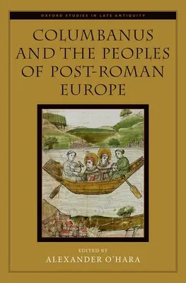 Colombano e i popoli dell'Europa post-romana - Columbanus and the Peoples of Post-Roman Europe
