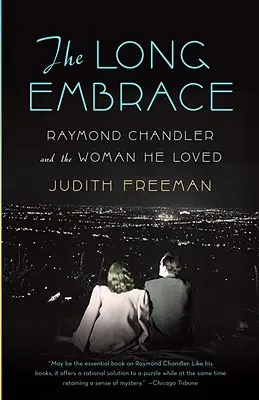 Il lungo abbraccio: Raymond Chandler e la donna che amava - The Long Embrace: Raymond Chandler and the Woman He Loved